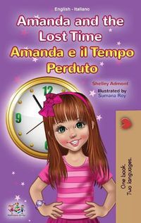 Cover image for Amanda and the Lost Time (English Italian Bilingual Book for Kids)