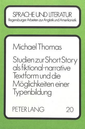 Cover image for Studien Zur Short Story ALS Fiktional-Narrative Textform Und Die Moeglichkeiten Einer Typenbildung