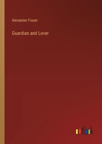 Cover image for Guardian and Lover
