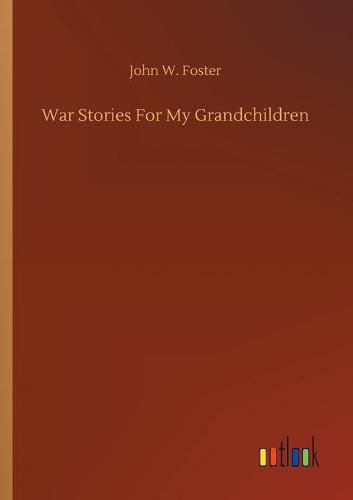 Cover image for War Stories For My Grandchildren