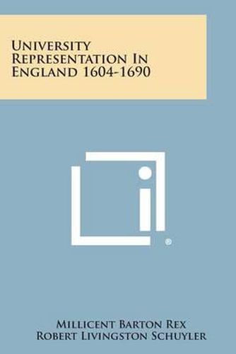 Cover image for University Representation in England 1604-1690