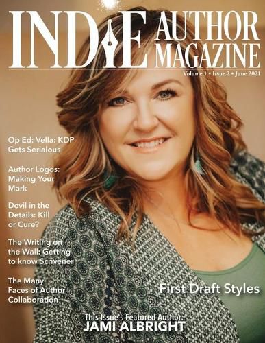 Indie Author Magazine Featuring Jami Albright: Writing Your First Draft, Dictating Tricks, and Compare Writing Software for Authors