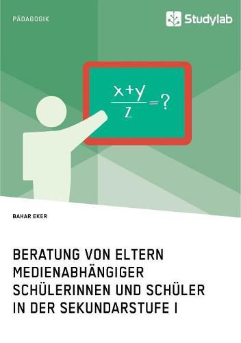 Cover image for Beratung von Eltern medienabhangiger Schulerinnen und Schuler in der Sekundarstufe I