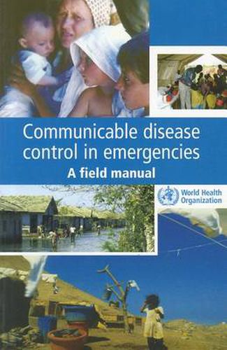 Cover image for Communicable Disease Control in Emergencies: a Field Manual