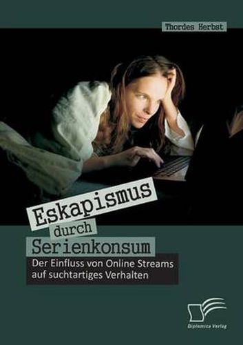 Cover image for Eskapismus durch Serienkonsum: Der Einfluss von Online Streams auf suchtartiges Verhalten