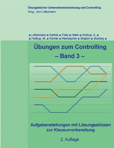 Cover image for UEbungen zum Controlling - Band 3: Aufgabenstellungen mit Loesungsskizzen zur Klausurvorbereitung