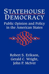 Cover image for Statehouse Democracy: Public Opinion and Policy in the American States