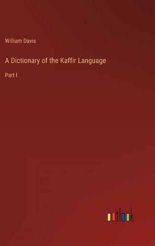 Cover image for A Dictionary of the Kaffir Language