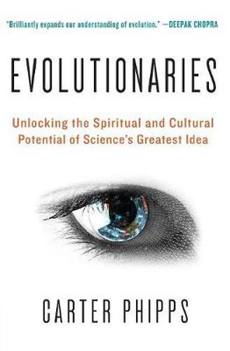 Cover image for Evolutionaries: Unlocking the Spiritual and Cultural Potential of Science's Greatest Idea