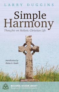 Cover image for Simple Harmony: Thoughts on Holistic Christian Life