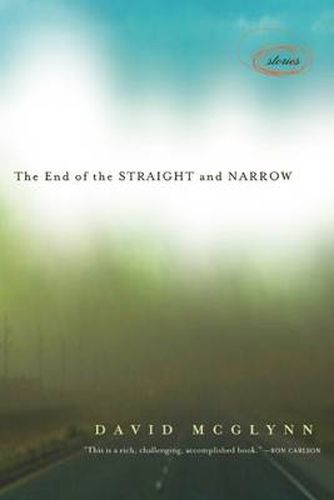 Cover image for The End of the Straight and Narrow: Stories