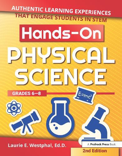 Cover image for Hands-On PHYSICAL SCIENCE GRADES 6-8: Authentic Learning Experiences that Engage Students in STEM