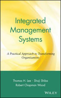 Cover image for Integrated Management Systems: A Practical Approach to Transforming Organizations