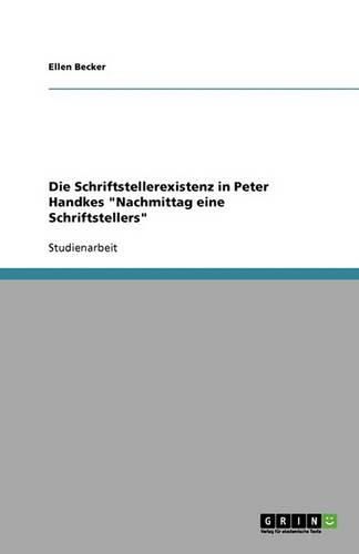 Cover image for Die Schriftstellerexistenz in Peter Handkes  Nachmittag eine Schriftstellers