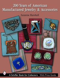 Cover image for 200 Years of American Manufactured Jewelry and Accessories