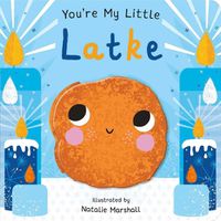 Cover image for You're My Little Latke