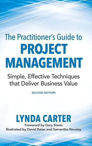 Cover image for The Practitioner's Guide to Project Management: Simple, Effective Techniques That Deliver Business Value