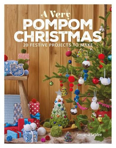 Cover image for Very Pompom Christmas, A - 20 Festive Projects to Make