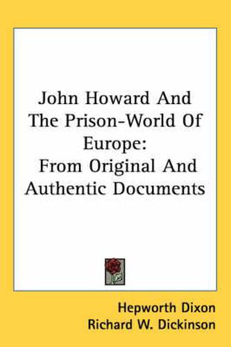 Cover image for John Howard and the Prison-World of Europe: From Original and Authentic Documents