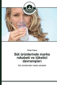 Cover image for Sut urunlerinde marka rekabeti ve tuketici davran&#305;&#351;lar&#305;