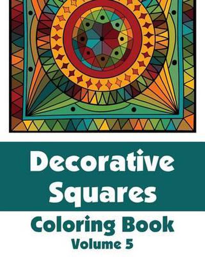 Cover image for Decorative Squares Coloring Book (Volume 5)