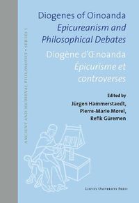 Cover image for Diogenes of Oinoanda/Diogene d'Oenoanda: Epicureanism and Philosophical Debates/Epicurisme et controverses