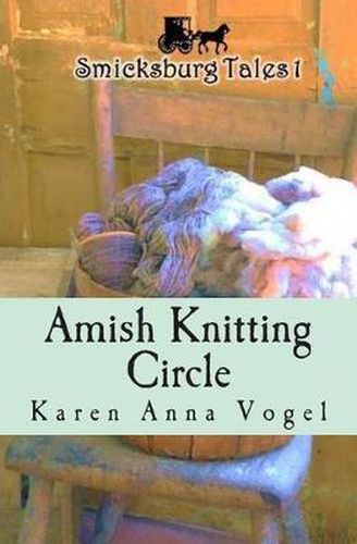 Cover image for Amish Knitting Circle: Smicksburg Tales 1