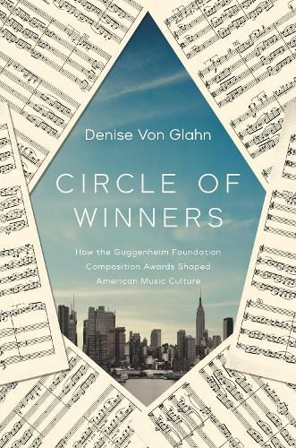 Cover image for Circle of Winners: How the Guggenheim Foundation Composition Awards Shaped American Music Culture