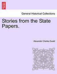 Cover image for Stories from the State Papers.