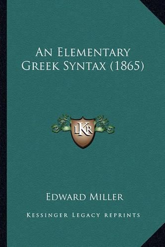 Cover image for An Elementary Greek Syntax (1865)