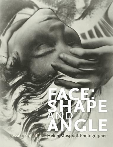 Cover image for Face: Shape and Angle: Helen Muspratt, Photographer