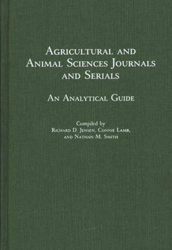 Agricultural and Animal Sciences Journals and Serials: An Analytical Guide