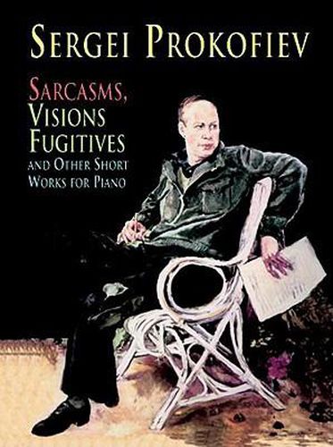 Cover image for Sarcasms, Visions Fugitives and Other Short Works for Piano