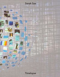 Cover image for Sarah Sze: Timelapse