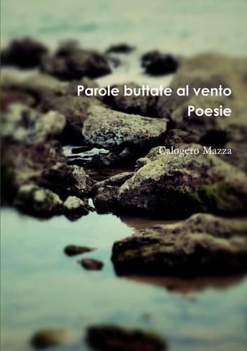 Cover image for Parole Buttate Al Vento. Poesie