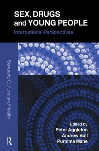 Cover image for Sex, Drugs and Young People: International perspectives