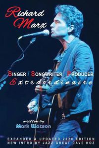 Cover image for Richard Marx - Singer, Songwriter, Producer Extraordinaire