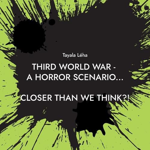 Cover image for Third World War - a horror scenario...: Closer than we think?!