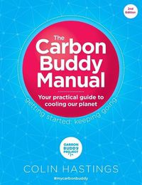 Cover image for The Carbon Buddy Manual: Your Practical Guide to Cooling Our Planet