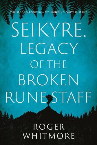 Cover image for Seikyre. Legacy of The Broken Rune Staff