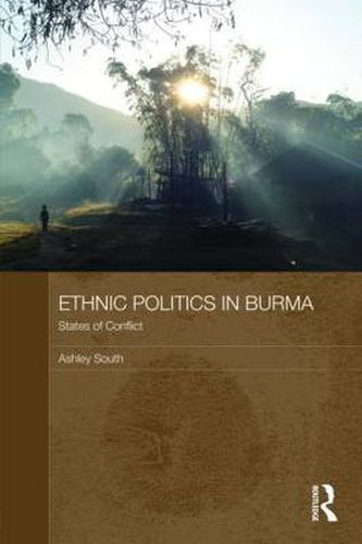 Cover image for Ethnic Politics in Burma: States of Conflict