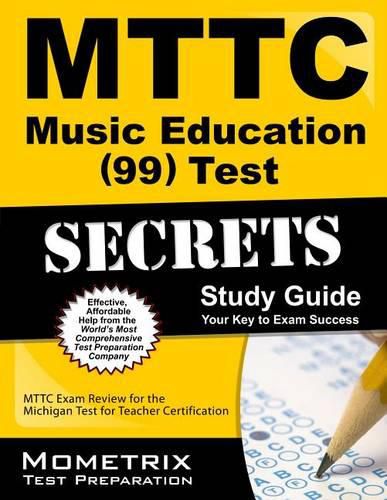 Cover image for Mttc Music Education (99) Test Secrets Study Guide: Mttc Exam Review for the Michigan Test for Teacher Certification