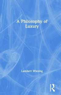 Cover image for A Philosophy of Luxury