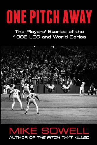 Cover image for One Pitch Away: The Players' Stories of the 1986 LCS and World Series