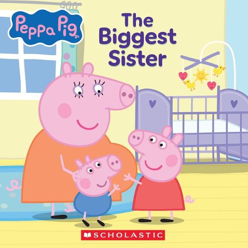 Cover image for Peppa Pig: The Biggest Sister