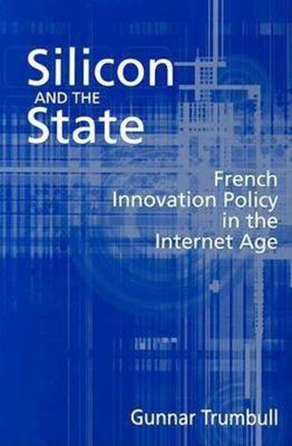 Cover image for Silicon and the State: French Innovation Policy in the Internet Age