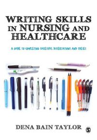 Cover image for Writing Skills in Nursing and Healthcare: A Guide to Completing Successful Dissertations and Theses