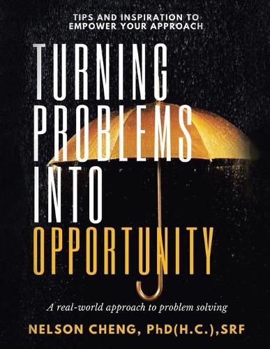 Cover image for Turning Problems into Opportunity: A Real-World Approach to Problem Solving