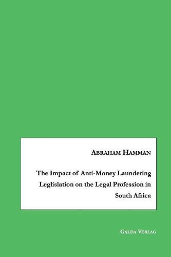 Cover image for The Impact of Anti-Money Laundering Leglislation on the Legal Profession in South Africa