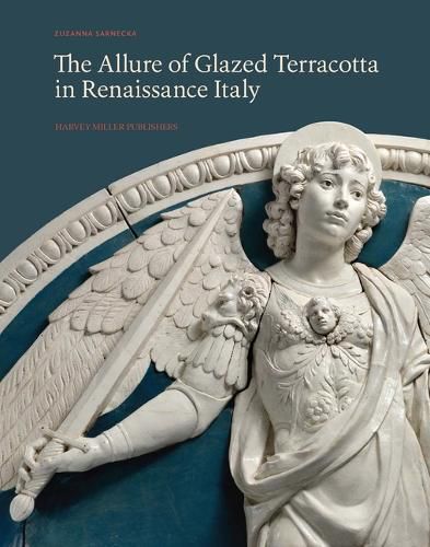 Cover image for The Allure of Glazed Terracotta in Renaissance Italy